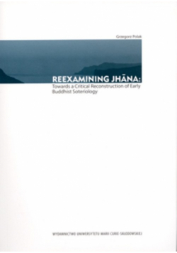 Reexamining Jhana: Towards a Critical Reconstruction of Early Buddhist Soteriology