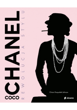 Coco Chanel Rewolucja stylu