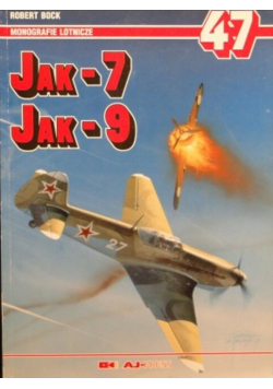 Monografie lotnicze Nr 47 Jak - 7 Jak - 9