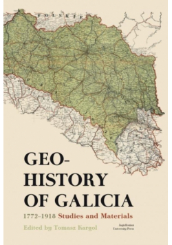 Geohistory of Galicia 1772–1918. Studies and Materials