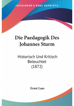 Die Paedagogik Des Johannes Sturm