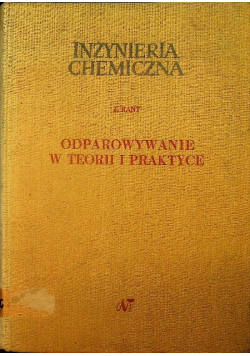 Inżynieria chemiczna Odparowywanie w teorii i praktyce