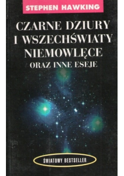 Czarne dziury i wszechświaty niemowlęce oraz inne eseje