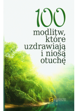 100 modlitw, KTÓRE UZDRAWIAJĄ I NIOSĄ OTUCHĘ