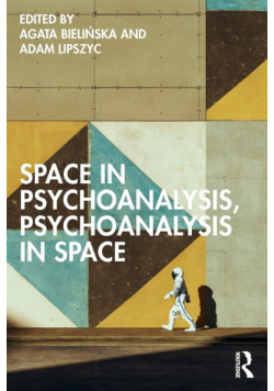 Space in Psychoanalysis, Psychoanalysis in Space