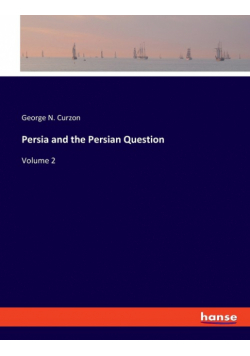 Persia and the Persian Question