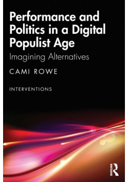 Performance and Politics in a Digital Populist Age