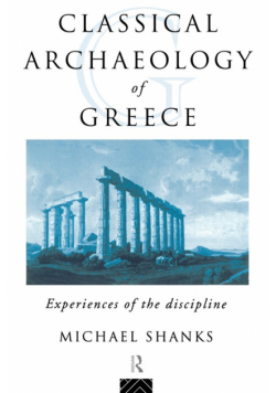 The Classical Archaeology of Greece