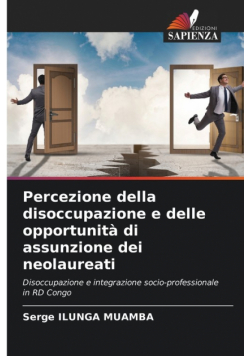 Percezione della disoccupazione e delle opportunità di assunzione dei neolaureati