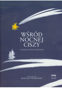 Wśród nocnej ciszy: 12 Kolęd na głos i fortepian