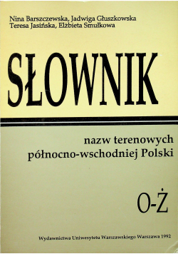 Słownik nazw terenowych północnowschodniej Polski