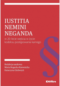 Iustitia nemini neganda w 20-lecie wejścia w życie kodeksu postępowania karnego