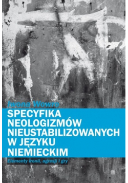 Specyfika neologizmów nieustabilizowanych w języku niemieckim