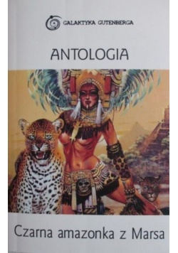 Antologia Czarna amazonka z Marsa