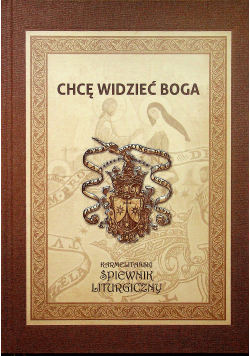 Chcę widzieć Boga Karmelitański śpiewnik liturgiczny