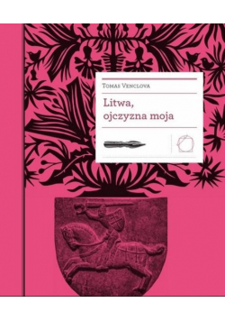 Litwa, ojczyzna moja