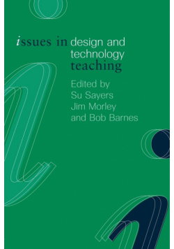 Issues in Design and Technology Teaching