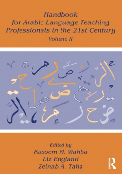Handbook for Arabic Language Teaching Professionals in the 21st Century, Volume II
