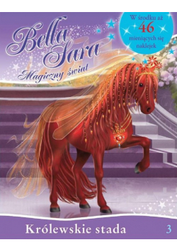 Bella Sara: Magiczny świat Królewskie stada 3