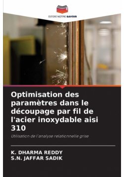 Optimisation des paramètres dans le découpage par fil de l'acier inoxydable aisi 310