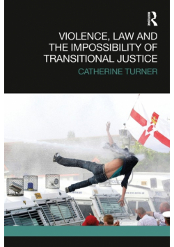 Violence, Law and the Impossibility of Transitional Justice