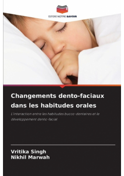Changements dento-faciaux dans les habitudes orales