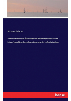 Zusammenstellung der Äusserungen der Bundesregierungen zu dem Entwurf eines Bürgerlichen Gesetzbuchs gefertigt im Reichs-Justizamt