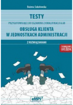 Testy kwalifikacja A.68 Obsługa klienta w jednostkach administracji