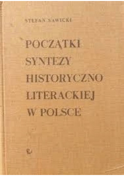 Początki syntezy historyczno literackiej w Polsce