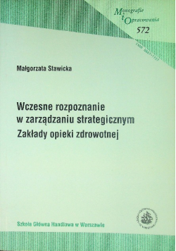 Wczesne rozpoznanie w zarządzaniu strategicznym. Zakłady opieki zdrowotnej