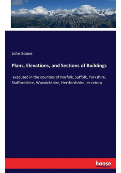 Plans, Elevations, and Sections of Buildings