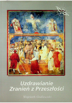 Uzdrawianie Zranień z Przeszłości