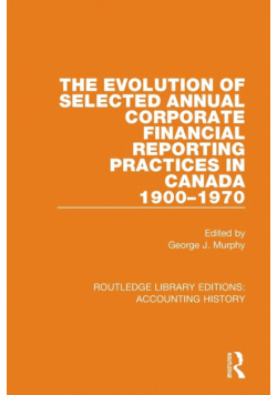 The Evolution of Selected Annual Corporate Financial Reporting Practices in Canada, 1900-1970
