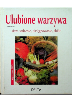 Ulubione warzywa Siew sadzenie pielęgnowanie zbiór