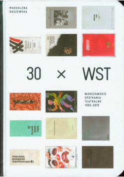 30 x WST Warszawskie Spotkania Teatralne 1965-2010