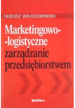Marketingowo - logistyczne zarządzanie przedsiębiorstwem