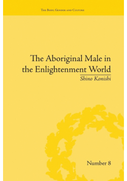 The Aboriginal Male in the Enlightenment World