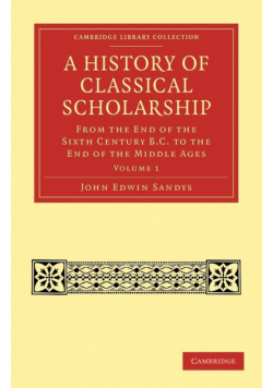 A History of Classical Scholarship - Volume 1