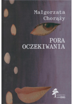 Chorąży Małgorzata - Pora oczekiwania