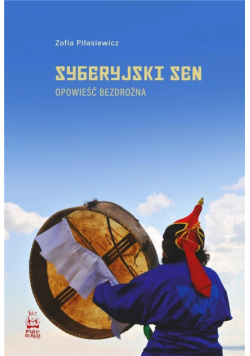 Syberyjski sen. Opowieść bezdrożna