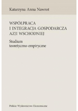 Współpraca i integracja gospodarcza Azji Wschodniej