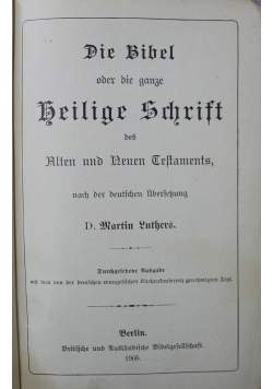 Die Bibel oder die ganze Heilige Schrift des Alten und Neuen Testament 1905 r.