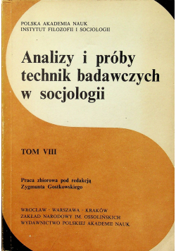 Analizy i próby technik badawczych w socjologii Tom VIII