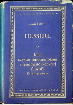 Idee czystej fenomenologii i fenomenologicznej filozofii księga pierwsza