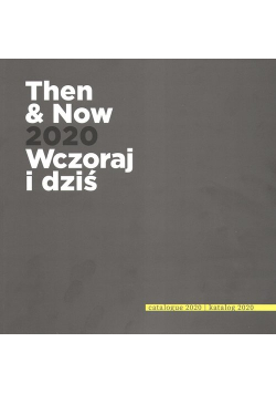 Then and now 2020 Wczoraj i Dziś