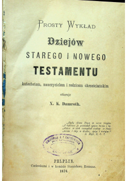 Prosty wykład z dziejów Starego i Nowego Testamentu 1876 r.