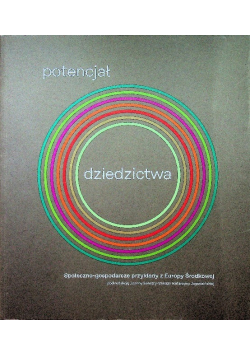 Potencjał dziedzictwa Społeczno gospodarcze przykłady z Europy Środkowej