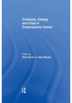 Continuity, Change and Crisis in Contemporary Ireland