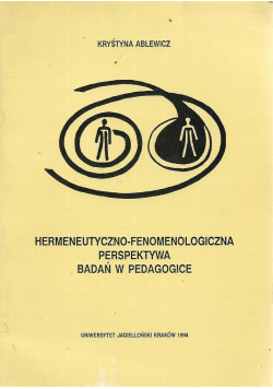 Hermeneutyczno fenomenologiczna perspektywa badań w pedagogice