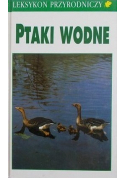 Leksykon przyrodniczy Ptaki wodne